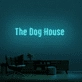 'The Dog House' Neon Sign