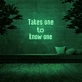 'Takes One To Know One' Neon Sign