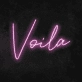Voila' Neon Sign