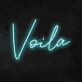 Voila' Neon Sign