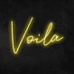 Voila' Neon Sign