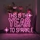 This is the year to shine Neon Sign