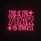 This is the year to shine Neon Sign