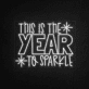 This is the year to shine Neon Sign
