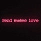 Send Nudes Love Neon Sign