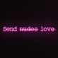 Send Nudes Love Neon Sign