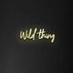 Wild Thing Neon Sign