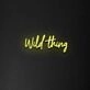 Wild Thing Neon Sign