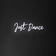Just Dance Neon Sign