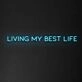 'Living My Best Life' Neon Sign