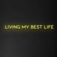 'Living My Best Life' Neon Sign