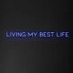 'Living My Best Life' Neon Sign