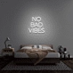 No Bad Vibes Neon Sign