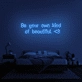 'Be Your Own Kind of Beautiful' Neon Sign