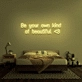 'Be Your Own Kind of Beautiful' Neon Sign