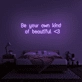 'Be Your Own Kind of Beautiful' Neon Sign