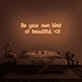 'Be Your Own Kind of Beautiful' Neon Sign