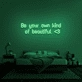 'Be Your Own Kind of Beautiful' Neon Sign