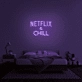 Netflix &amp; Chill' Neon Sign