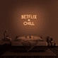 Netflix &amp; Chill' Neon Sign