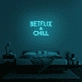 Netflix &amp; Chill' Neon Sign