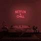 Netflix &amp; Chill' Neon Sign