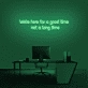 'We're here for a good time, not a long time' Neon sign