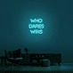 'Who Dares Wins' Neon Sign