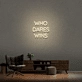 'Who Dares Wins' Neon Sign