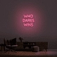 'Who Dares Wins' Neon Sign