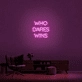 'Who Dares Wins' Neon Sign