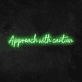 'Approach With Caution' Neon Sign