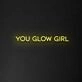 You Glow Girl Neon Sign