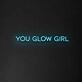 You Glow Girl Neon Sign