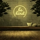 Be Kind' Neon Sign