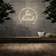 Be Kind' Neon Sign