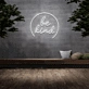Be Kind' Neon Sign