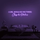 A girl should be two things: Classy &amp; Fabulous' Neon Sign