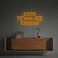Brighten Your Office, Bar, and Wedding Celebrations with the "Good Things Are Coming" LED Neon Sign.