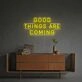 Brighten Your Office, Bar, and Wedding Celebrations with the "Good Things Are Coming" LED Neon Sign.