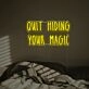 Brighten Up Your Bar, Office, or Wedding Venue with Quit Hiding Your Magic LED Neon Sign.