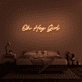 'Oh Hey Girl' Neon Sign