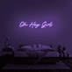 'Oh Hey Girl' Neon Sign