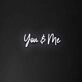 'You &amp; Me' Neon Sign