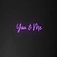'You &amp; Me' Neon Sign