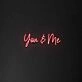 'You &amp; Me' Neon Sign