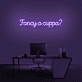 Fancy A Cuppa' Neon Sign