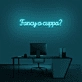 Fancy A Cuppa' Neon Sign