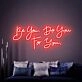Brighten Your Space: Bedroom Wall Art Decor - Be You Do You For You Neon Sign for Home, Office, and Celebrations