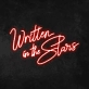 Written In The Stars Neon Sign